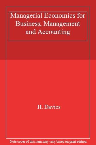 managerial economics for business management and accounting 1st edition h. davies 9780273033844
