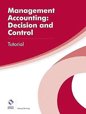 management accounting decision and control 1st edition aubrey penning 1909173878