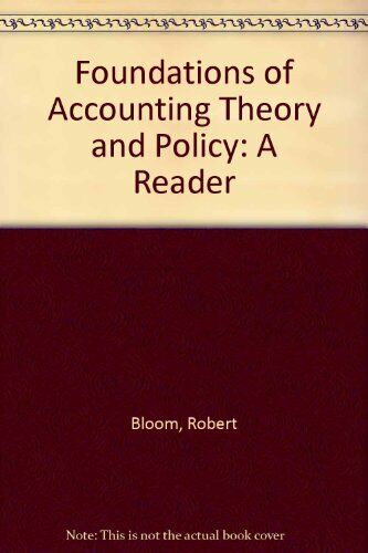 foundations of accounting theory and policy 1st edition elgers, pieter t. 0030154588