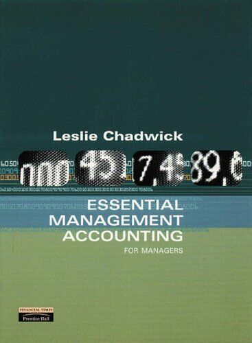 essential management accounting 1st edition les chadwick 9780273646549