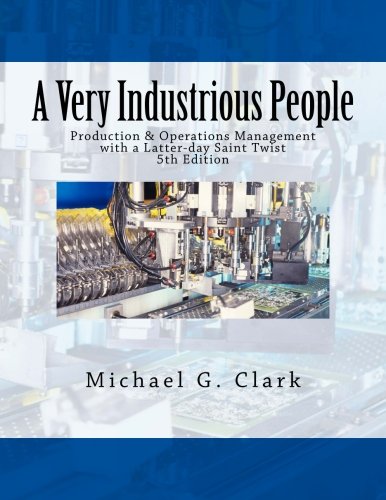 a very industrious people production and operations management with a latter day saint twist 5th edition