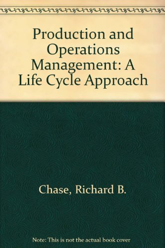 production and operations management a life cycle approach 6th edition chase, richard b., aquilano, nicholas