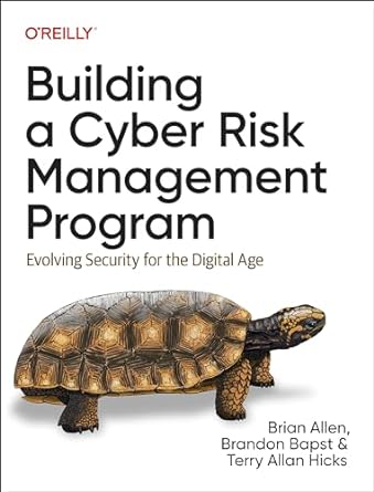 building a cyber risk management program evolving security for the digital age 1st edition brian allen