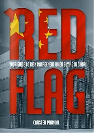 red flag your guide to risk management when buying in china 1st edition carsten primdal 0994399197,