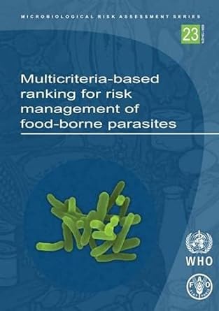 multicriteria based ranking for risk management of food borne parasites 1st edition food and agriculture