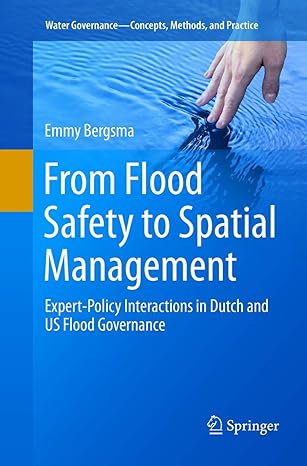 from flood safety to spatial management expert policy interactions in dutch and us flood governance 1st