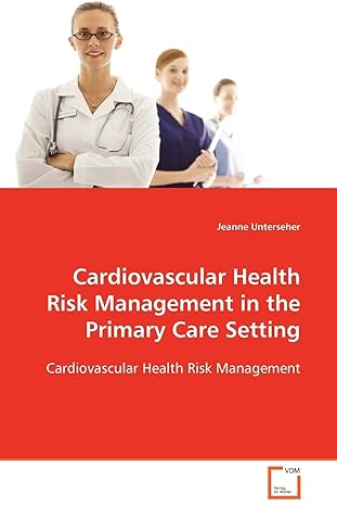 cardiovascular health risk management in the primary care setting 1st edition jeanne unterseher 3639094891,