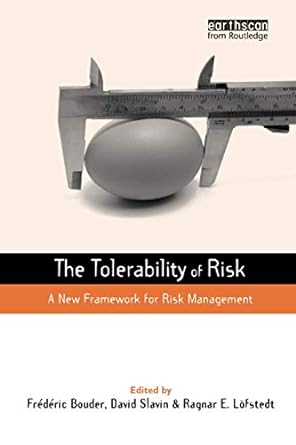 the tolerability of risk a new framework for risk management 1st edition frederic bouder ,david slavin
