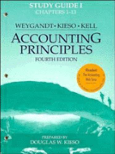accounting principles study guide volume 1 4th edition walter g. kell, donald e. kieso, jerry j. weygandt