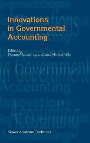 innovations in governmental accounting 1st edition vicente montesinos julve 1402072880, 9781402072888