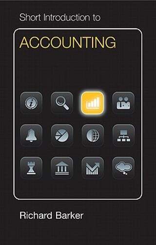 short introduction to accounting 1st edition richard g. barker 1107004403, 9781107004405