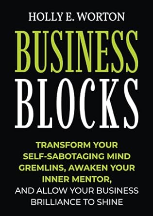 business blocks workbook transform your self sabotaging mind gremlins awaken your inner mentor and allow your