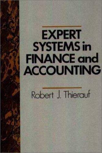 expert systems in finance and accounting 1st edition robert j. thierauf 0899304761, 9780899304762