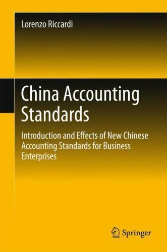 china accounting standards introduction and effects of new chinese accounting 1st edition lorenzo riccardi