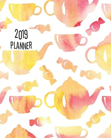 2019 planner cute tea pots 12 months 365 days calendar schedule appointment agenda meeting 1st edition gladys