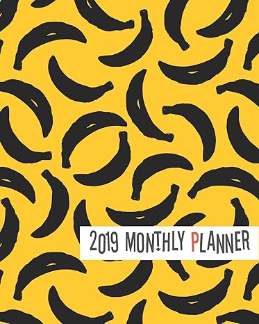 2019 planner cute bananas yearly monthly weekly 12 months 365 days planner calendar schedule appointment