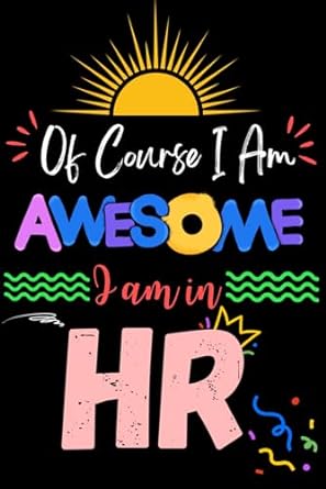 human resources gifts of course i am awesome i am in hr 1st edition emmy ray b0cm5cgl2y