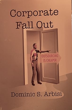 corporate fall out 1st edition dominic arbisi 0805997474, 978-0805997477