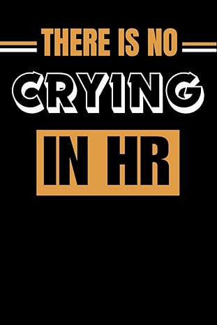 human resources gifts there is no crying in hr 1st edition emmy ray b0cn4y41pl