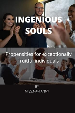 ingenious souls propensities for exceptionally fruitful individuals 1st edition nan anny 979-8841350811