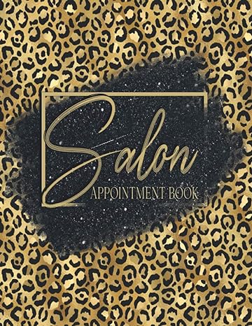 Salon Appointment Book Appointment Book Undated 52 Weeks Daily And Hourly For Hair Stylist Nail Techs Esthetician Lashes And More Business Large Size 8 5 X 11 Leopard Design