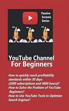 Youtube Channel For Beginners How To Quickly Reach Profitability Standards Within 30 Days How To Solve The Problem Of Youtube Beginners How To Use Youtube Tools To Optimize Search Engines