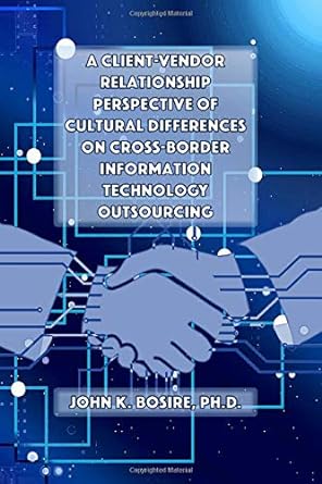 a client vendor relationship perspective of cultural differences on cross border 1st edition john k. bosire