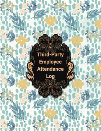 efficient third party employee attendance log a comprehensive attendance management solution for outsourced