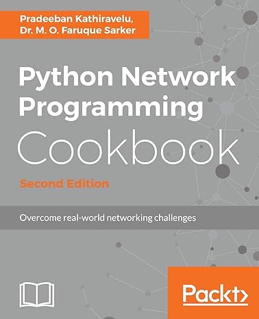 python network programming cookbook overcome real world networking challenges 2nd edition pradeeban