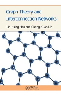 graph theory and interconnection networks 1st edition lih hsing hsu, cheng kuan lin 0367386771, 1420044826,