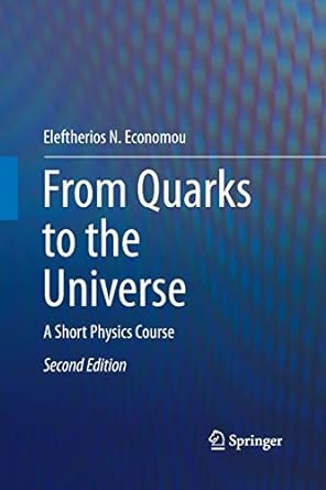 from quarks to the universe a short physics course 2nd edition eleftherios n economou 3319793128,