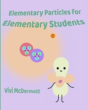 elementary particles for elementary students 1st edition ms vivi mcdermott 979-8463018052