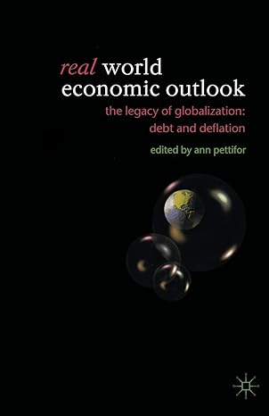 real world economic outlook the legacy of globalization debt and deflation 2003rd edition a. pettifor
