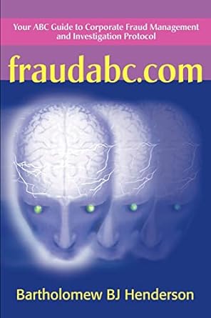 fraudabc com your abc guide to corporate fraud management and investigation protocol 1st edition bartholomew