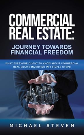 commercial real estate journey towards financial freedom what everyone ought to know about commercial real
