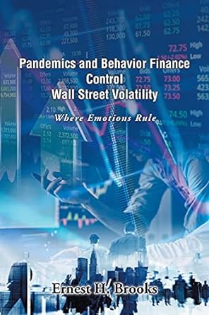 pandemics and behavior finance control wall street volatility where emotions rule 1st edition ernest h brooks