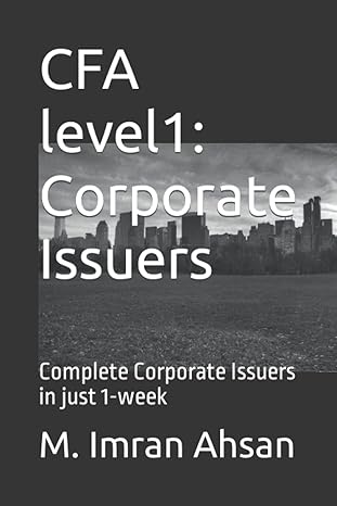 cfa level1 corporate issuers complete corporate issuers in just 1 week 1st edition m. imran ahsan