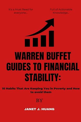 warren buffet guides to financial stability 10 habits that are keeping you in poverty and how to avoid them