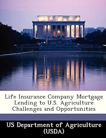 life insurance company mortgage lending to u s agriculture challenges and opportunities 1st edition us