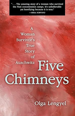five chimneys a woman survivors true story of auschwitz 1st edition olga lengyel 0897333764, 978-0897333764