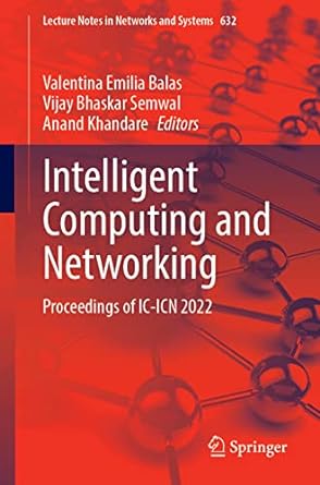 intelligent computing and networking proceedings of ic icn 2022 1st edition valentina emilia balas ,vijay