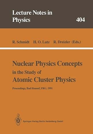 Nuclear Physics Concepts In The Study Of Atomic Cluster Physics Proceedings Bad Honnef Frg 1991