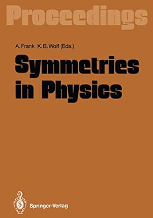 symmetries in physics 1st edition alejandro frank ,kurt b wolf 3642772862, 978-3642772863