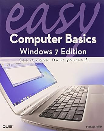 easy computer basics windows 7 see it done do it yourself 1st edition michael miller 0789742276,