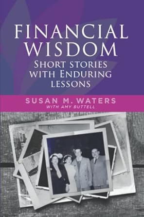 financial wisdom short stories with enduring lessons 1st edition susan m waters ,amy buttell 979-8356811029