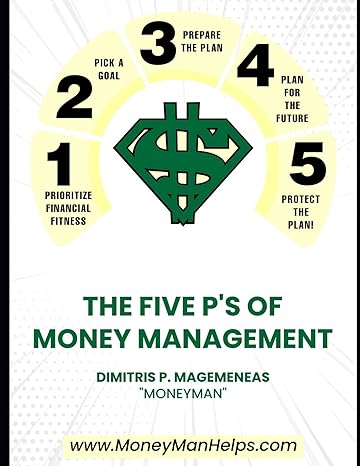 the five p s of money management 1st edition dimitris p. magemeneas 1707976511, 978-1707976515