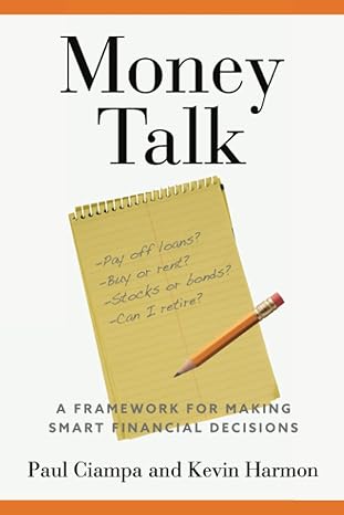 money talk a framework for making smart financial decisions 1st edition paul ciampa ,kevin harmon