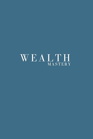 wealth mastery build a plan to increase your net worth by tracking your investments and planning your