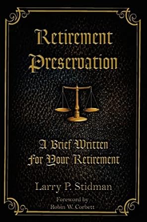 retirement preservation a brief written for your retirement 1st edition larry p. stidman 1456398644,