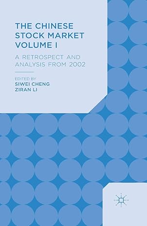 The Chinese Stock Market Volume I A Retrospect And Analysis From 2002